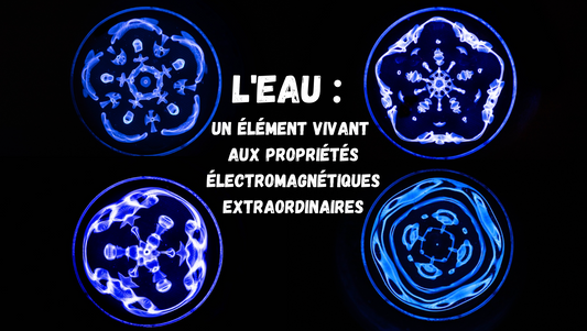 L'Eau : Un Élément Vivant aux Propriétés Électromagnétiques Extraordinaires