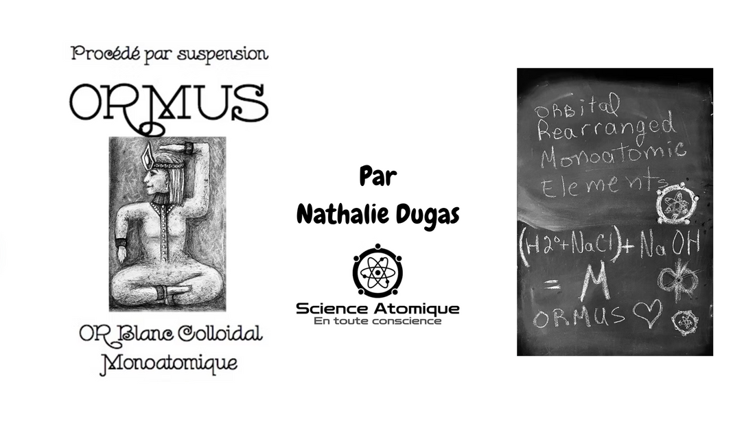 L'ormus : tout savoir sur l'or blanc colloïdal par Nathalie Dugas de "Science Atomique"