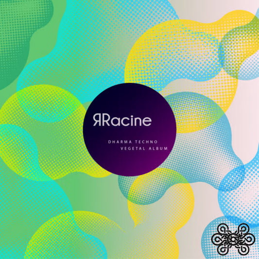 🎧 Album ЯRacine : Dharma Techno Vegetal Album